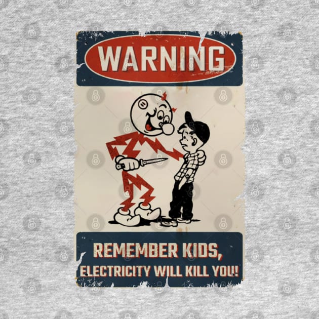 WARNING REMEMBER KIDS by mistergongs